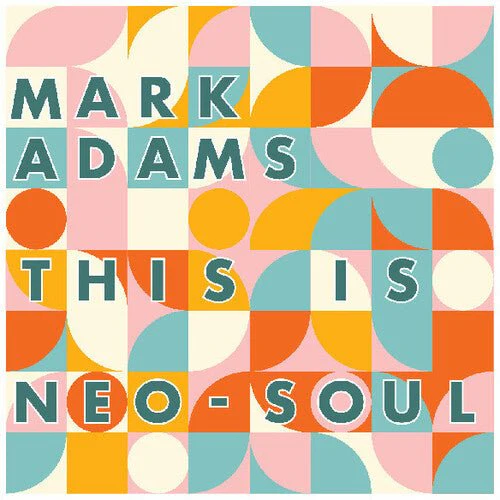 ADAMS,MARK - THIS IS NEO-SOUL Vinyl LP