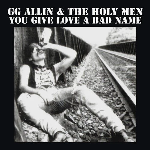 ALLIN,GG - YOU GIVE LOVE A BAD NAME Vinyl LP
