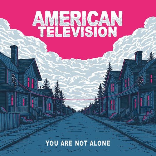 AMERICAN TELEVISION - YOU ARE NOT ALONE Vinyl LP