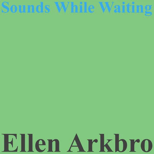 ARKBRO,ELLEN - SOUNDS WHILE WAITING Vinyl LP