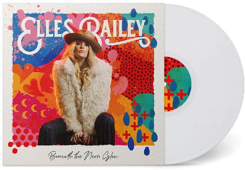 BAILEY,ELLES - BENEATH THE NEON GLOW Vinyl LP
