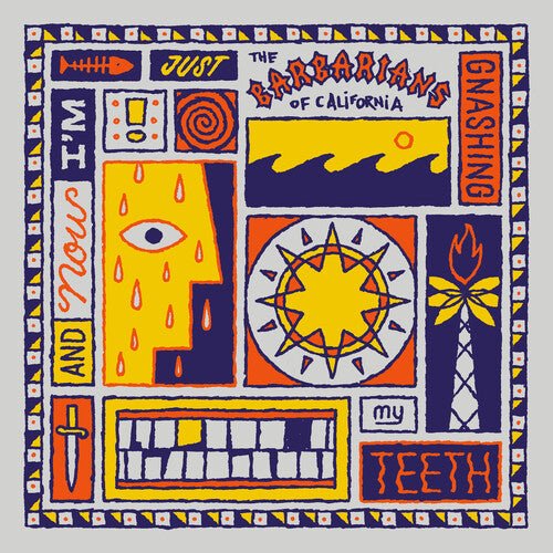 BARBARIANS OF CALIFORNIA - & NOW I'M JUST GNASHING MY TEETH Vinyl LP