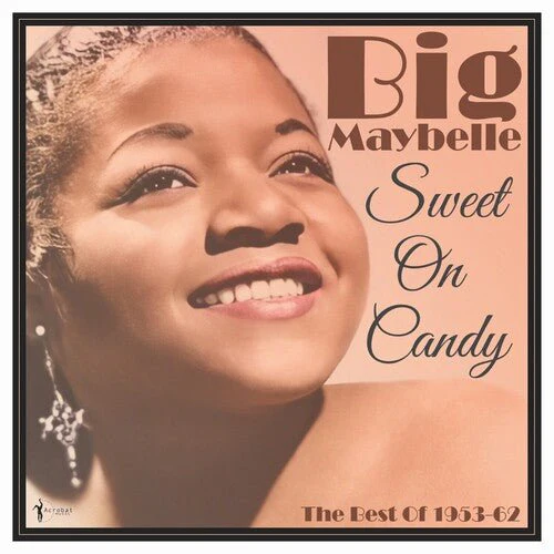 BIG MAYBELLE - SWEET ON CANDY: BEST OF 1953-61 Vinyl LP