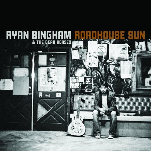 BINGHAM,RYAN & DEAD HORSES - ROADHOUSE SUN Vinyl LP