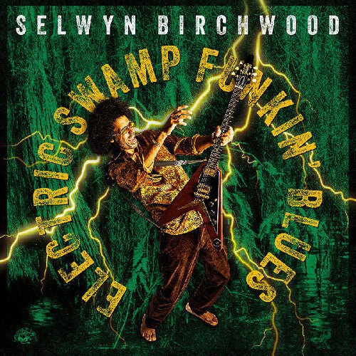 BIRCHWOOD,SELWYN - ELECTRIC SWAMP FUNKIN' BLUES Vinyl LP