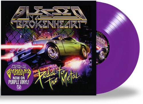 BLESSED BY A BROKEN HEART - PEDAL TO THE METAL Vinyl LP