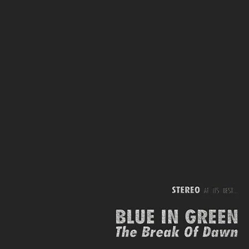 BLUE IN GREEN - BREAK OF DAWN Vinyl LP