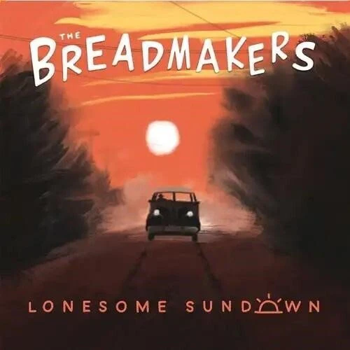 BREADMAKERS - LONESOME SUNDOWN Vinyl LP