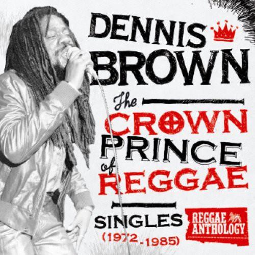 BROWN,DENNIS - CROWN PRINCE OF REGGAE SINGLES 1972-1985 Vinyl LP