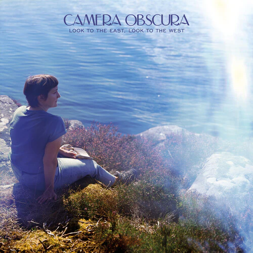 CAMERA OBSCURA - LOOK TO THE EAST LOOK TO THE WEST Vinyl LP