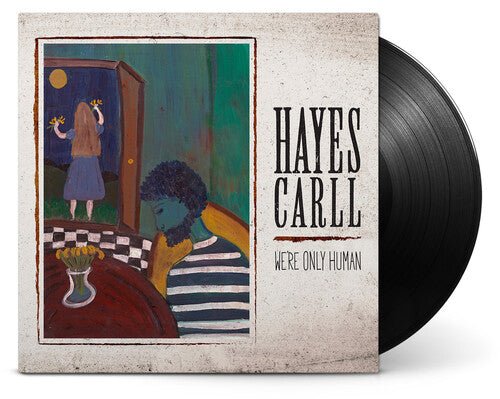 CARLL,HAYES - WE'RE ONLY HUMAN Vinyl LP