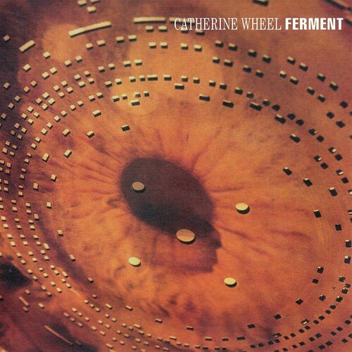 CATHERINE WHEEL - FERMENT Vinyl LP