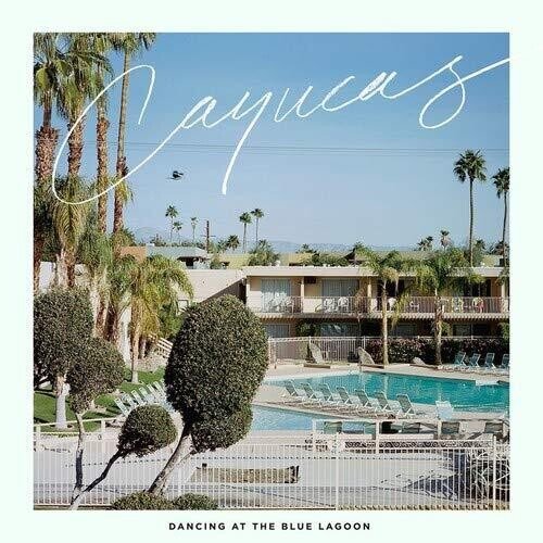 CAYUCAS - DANCING AT THE BLUE LAGOON Vinyl LP