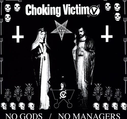 CHOKING VICTIM - NO GODS NO MANAGERS Vinyl LP