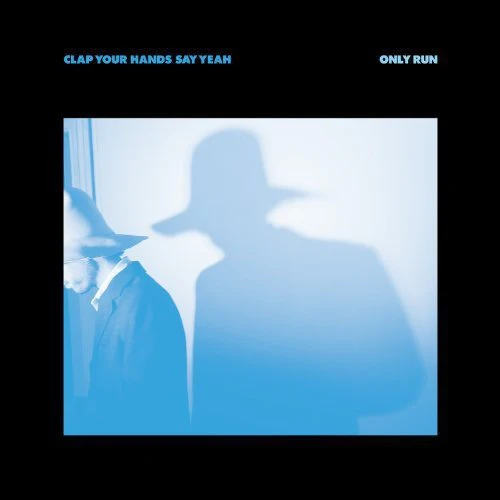 CLAP YOUR HANDS SAY YEAH - ONLY RUN Vinyl LP