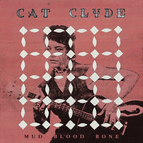 CLYDE,CAT - MUD BLOOD BONE Vinyl LP