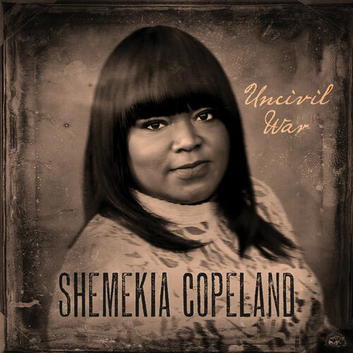 COPELAND,SHEMEKIA - UNCIVIL WAR Vinyl LP