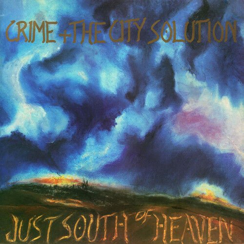 CRIME & THE CITY SOLUTION - JUST SOUTH OF HEAVEN Vinyl LP