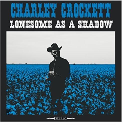 CROCKETT,CHARLEY - LONESOME AS A SHADOW Vinyl LP