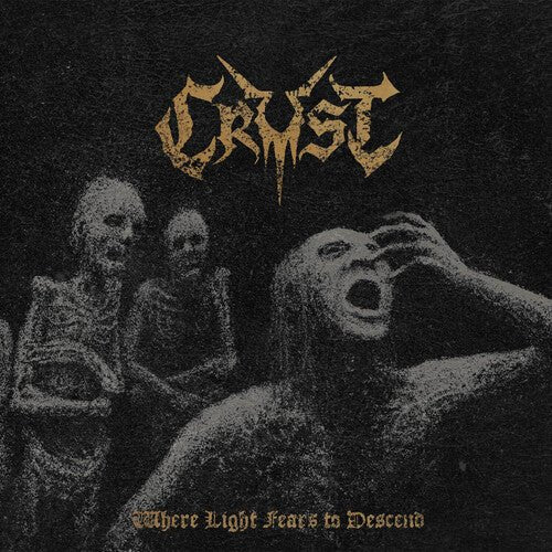CRUST - WHERE LIGHT FEARS TO DESCEND Vinyl LP