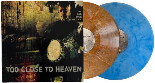 DAD HORSE EXPERIENCE - TOO CLOSE TO HEAVEN Vinyl LP