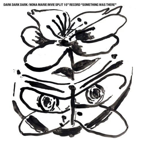 DARK DARK DARK / INVIE,NORA MARIE - SOMETHING WAS THERE Vinyl LP