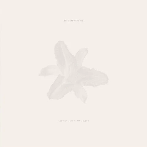 DEAD TONGUES - BODY OF LIGHT / I AM A CLOUD Vinyl LP