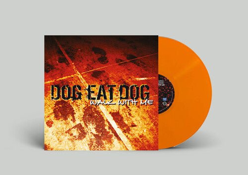 DOG EAT DOG - WALK WITH ME - ORANGE Vinyl LP
