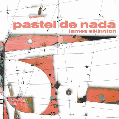ELKINGTON,JAMES - PASTEL DE NADA Vinyl LP
