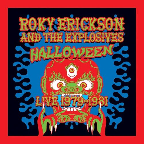 ERICKSON,ROKY & THE EXPLOSIVES - HALLOWEEN: LIVE 1979-1981 Vinyl LP