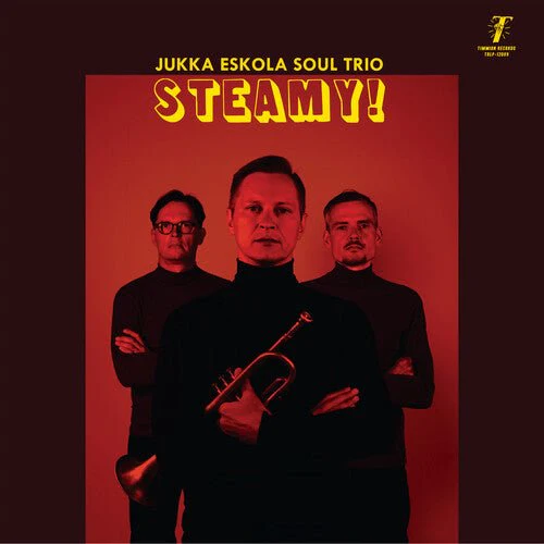 ESKOLA,JUKKA SOUL TRIO - STEAMY! Vinyl LP