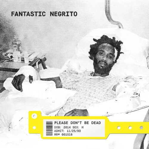 FANTASTIC NEGRITO - PLEASE DON'T BE DEAD Vinyl LP