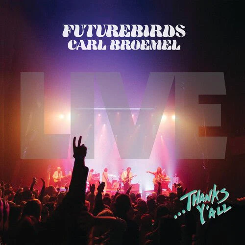 FUTUREBIRDS / BROEMEL,CARL - THANKS Y'ALL (LIVE) Vinyl LP