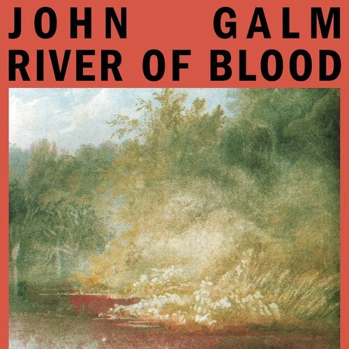 GALM,JOHN - RIVER OF BLOOD Vinyl LP
