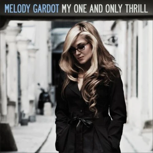 GARDOT,MELODY - MY ONE & ONLY THRILL Vinyl LP