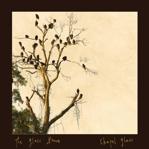 GLASS HOURS - CHAPEL GLASS Vinyl LP