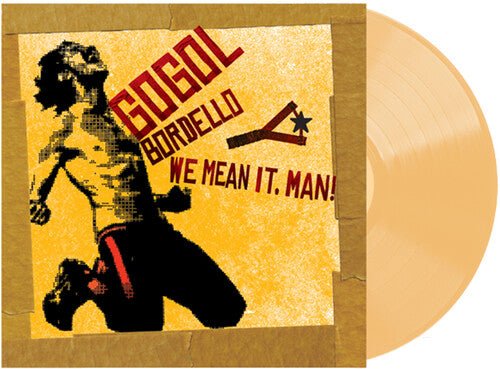 GOGOL BORDELLO - WE MEAN IT MAN Vinyl LP