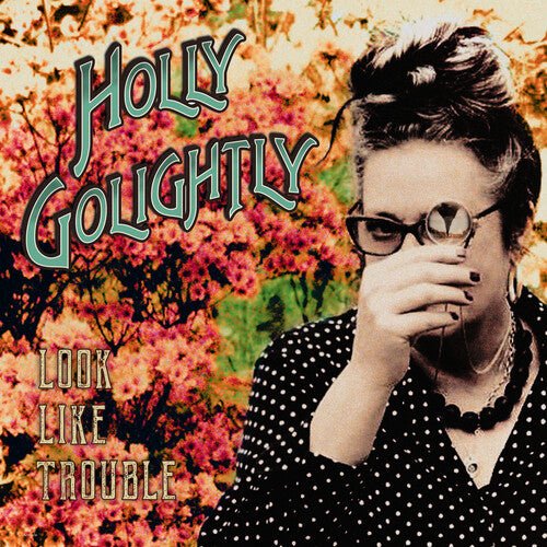 GOLIGHTLY,HOLLY - LOOK LIKE TROUBLE Vinyl LP