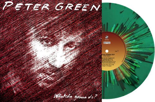 GREEN,PETER - WHATCHA GONNA DO - LTD GREEN VINYL Vinyl LP