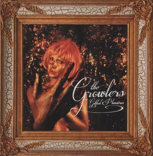 GROWLERS - GILDED PLEASURES Vinyl LP