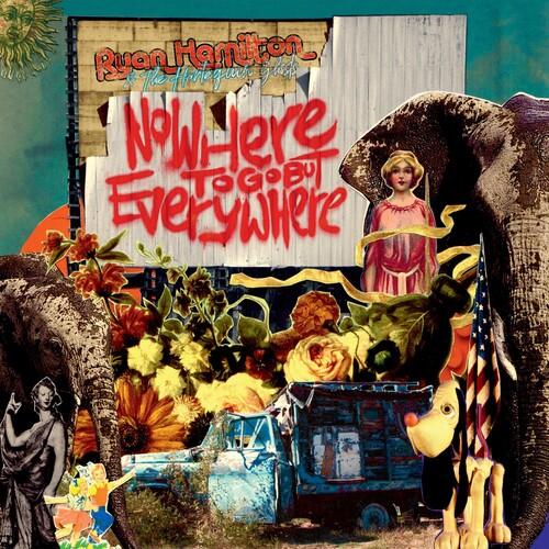 HAMILTON,RYAN & THE HARLEQUIN GHOSTS - NOWHERE TO GO BUT EVERYWHERE Vinyl LP