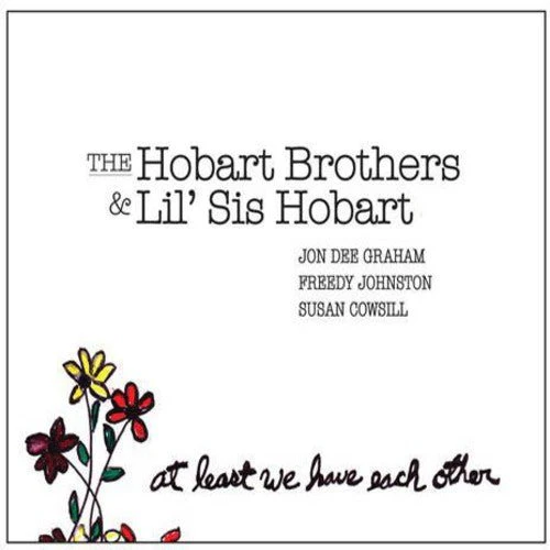 HOBART BROTHERS & LIL SIS HOBART - AT LEAST WE HAVE EACH Vinyl LP
