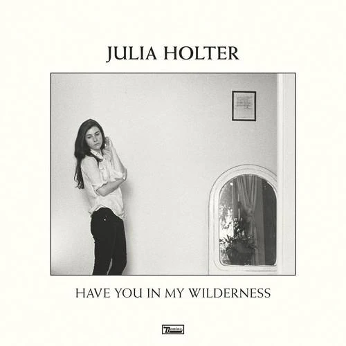 HOLTER,JULIA - HAVE YOU IN MY WILDERNESS Vinyl LP