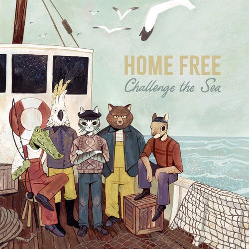 HOME FREE - CHALLENGE THE SEA Vinyl LP