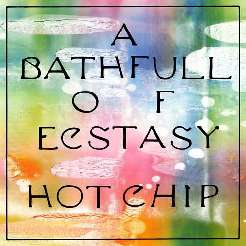 HOT CHIP - BATH FULL OF ECSTASY Vinyl LP