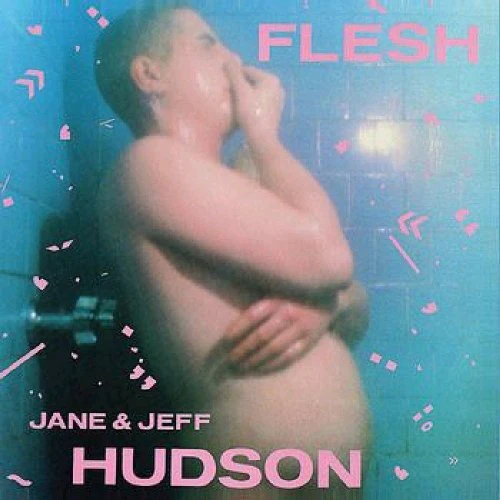 HUDSON,JEFF & JANE - FLESH Vinyl LP
