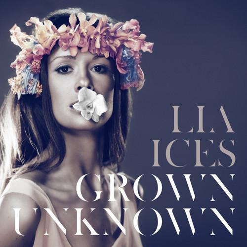 ICES,LIA - GROWN UNKNOWN Vinyl LP