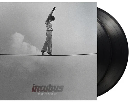 INCUBUS - IF NOT NOW WHEN Black Vinyl LP