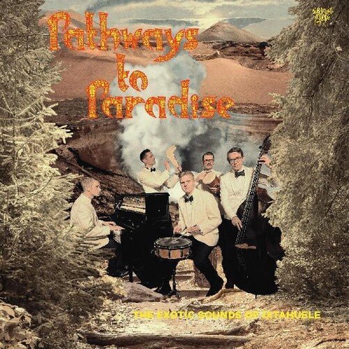 IXTAHUELE - PATHWAYS TO PARADISE Vinyl LP