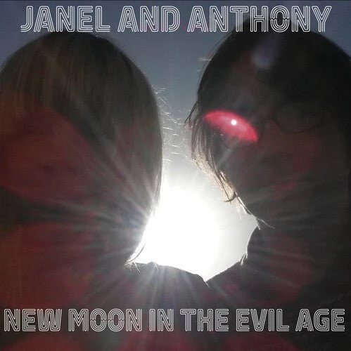 JANEL & ANTHONY - NEW MOON IN THE EVIL AGE Vinyl LP